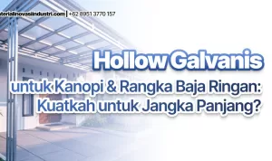 Hollow Galvanis untuk Kanopi Rangka Baja Ringan Kuatkah untuk Jangka Panjang
