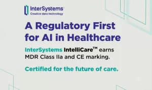 InterSystems IntelliCare Jadi Rekam Medis Elektronik AI-Native Pertama Bersertifikasi MDR Uni Eropa